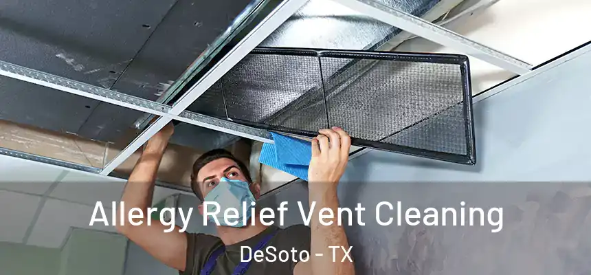  Allergy Relief Vent Cleaning DeSoto - TX