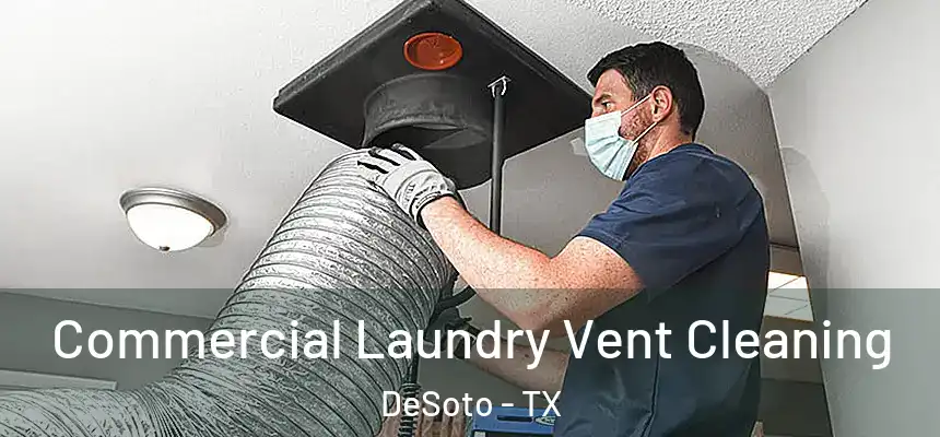  Commercial Laundry Vent Cleaning DeSoto - TX
