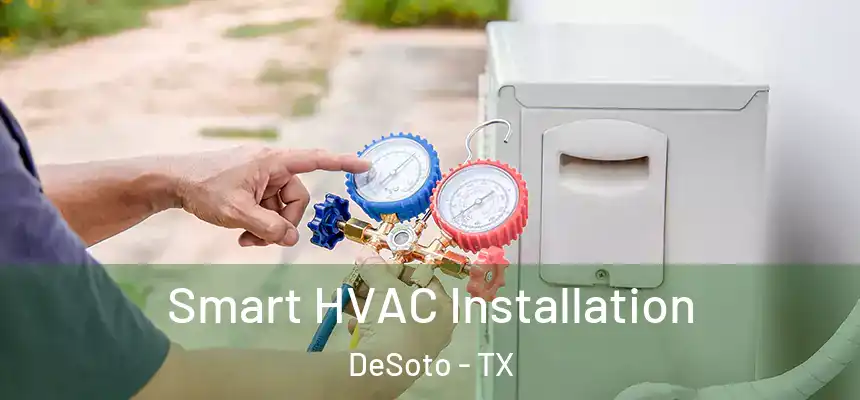  Smart HVAC Installation DeSoto - TX