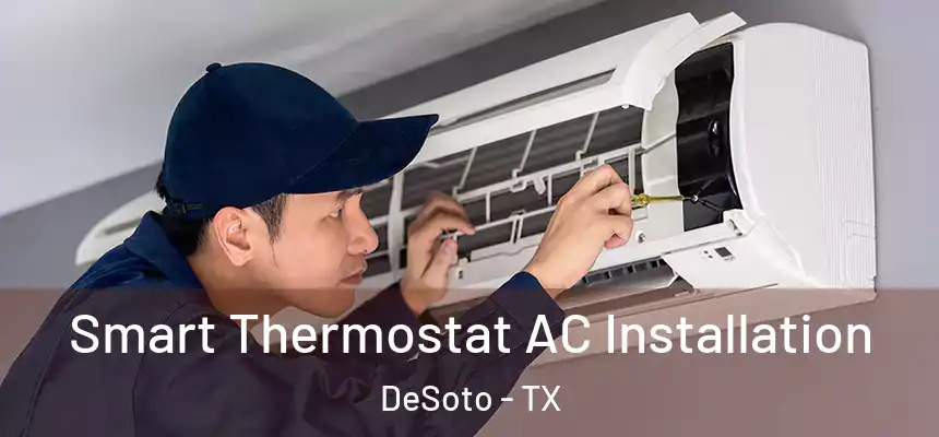 Smart Thermostat AC Installation DeSoto - TX